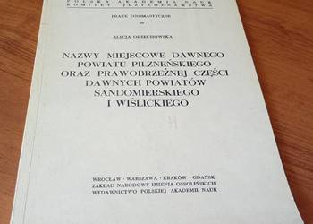 Nazwy miejscowe dawnego powiatu pilzneńskiego oraz prawobrzeżne Orzechowska