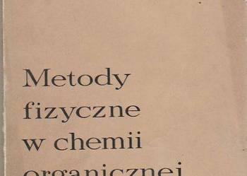 (7240)  METODY FIZYCZNE W CHEMII ORGANICZNEJ – F.L.J. SIXMA,