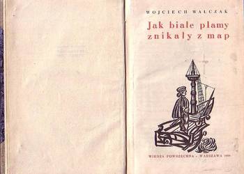 (0520) JAK BIAŁE PLAMY ZNIKAŁY Z MAP – WOJCIECH WALCZAK