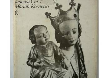 Sztuka Ziemi Krakowskiej - Chrzanowski T. Kornecki M.