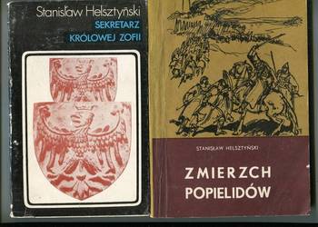 Sekretarz królowej Zofii + Zmierzch Popielidów  -  Stanisław Helsztyński