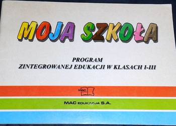 Moja szkoła. Program zintegrowanej edukacji w kl. 1-3