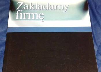 Zakładamy firmę - A. Wesołowska, Maria Dolna-Ciemniakowska