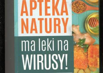 Apteka natury ma leki na wirusy - Zbigniew Nowak