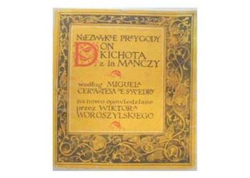 NIEZWYKŁE PRZYGODY DON KICHOTA Z LA MANCZY - WOROSZYLSKI W.