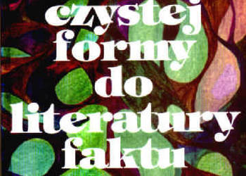 OD CZYSTEJ FORMY DO LITERATURY FAKTU - Artur Hutkiewicz