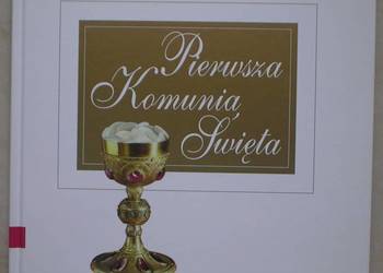 Pierwsza Komunia Święta ilustrowany album przewodnik duchowy