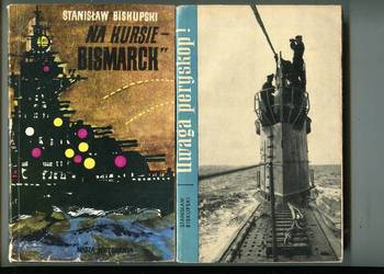Uwaga peryskop!  , Na kursie Bismarck - Stanisław Biskupski
