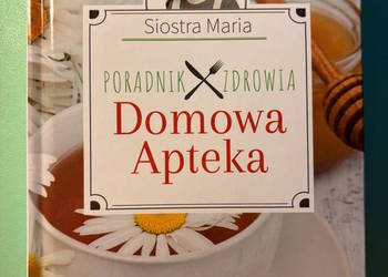 „Poradnik zdrowia. Domowa apteka” Siostra Maria