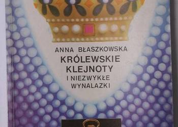 KRÓLEWSKIE KLEJNOTY I NIEZWYKŁE WYNALAZKI