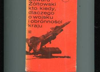 Kto kiedy dlaczego o wojsku i obronności kraju