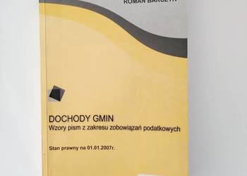 Roman Barczyk - Dochody gmin. Wzory pism zakresu zobowiązań