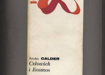 Calder R. - Człowiek i Kosmos