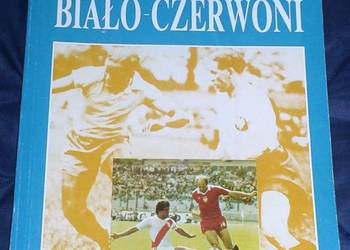 Biało - czerwoni. Encyklopedia piłkarska FUJI - Tom 2