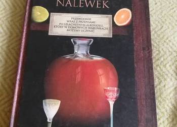 Książka "Wielka Księga Nalewek" Jan Rogala Przewodnik przepisy twarda opra