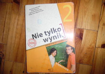 ,, Nie tylko wyniki' 2 podrecznik do matematyki ,, Nie tylko wyniki' 2 podrecznik do matematyki