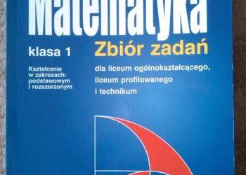 MATEMATYKA - KLASA 1 LICEUM - ZBIÓR ZADAŃ