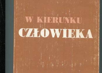 W kierunku człowieka Dzieło zbiorowe - Bpa Bohdan Bejze red.