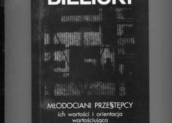 Młodociani przestępcy ich wartości i orientacja - Bielicki