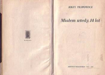 (0571) MIAŁEM WTEDY 14 LAT – JERZY FILIPOWICZ