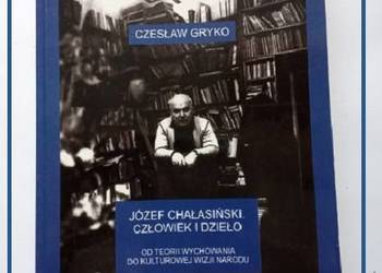 Józef Chałasiński - Człowiek i dzieło/ Gryko/2007/socjologia/ kultura
