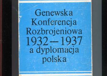 Genewska Konferencja Rozbrojeniowa 1932-1937 a dyplomacja