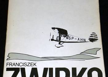 Franciszek Żwirko Henryk Żwirko - red. Zdzisław Dobrzyniecki