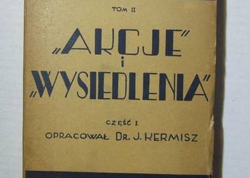 Akcje" i "Wysiedlenia" Część 1 Józef Kermisz 1946