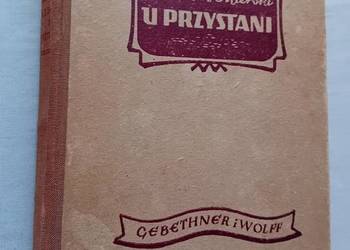 K.Zenon Skierski. U przystani. Gebethner i Wolff, 1948r. Wydanie I.