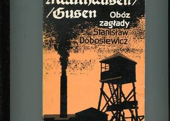 Mauthausen Gusen Obóz zagłady - Dobosiewicz