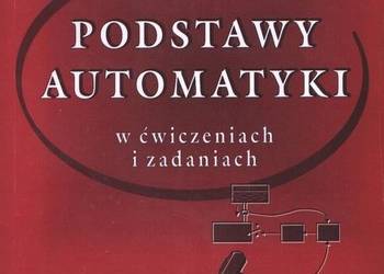 Podstawy automatyki w ćwiczeniach i zadaniach