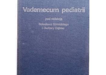 Vademecum Pediatrii - Górnicki B. Dębiec B.