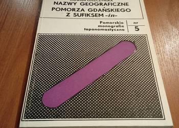 Nazwy geograficzne Pomorza Gdańskiego z sufiksem -in- / Jadwiga Łuszczyńska