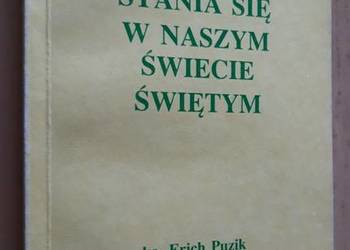 O sztuce stania się w naszym świecie świętym - ks. E. Puzik