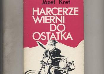 Harcerze wierni do ostatka - Józef Kret