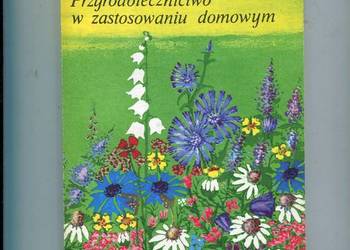 Przyrodolecznictwo w zastosowaniu domowym - Józef Świrski