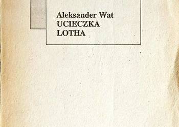 Aleksander Wat Ucieczka Lotha