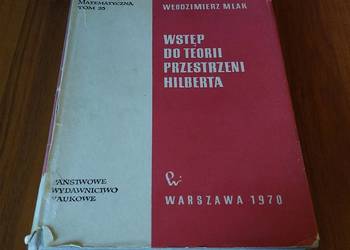 Biblioteka Matematyczna 35 Wstęp do teorii przestrzeni Hilberta Mlak 1970