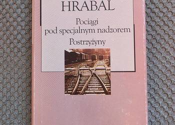 Bohumil Hrabal "Pociągi pod specjalnym nadzorem" i "Postrzyżyny"