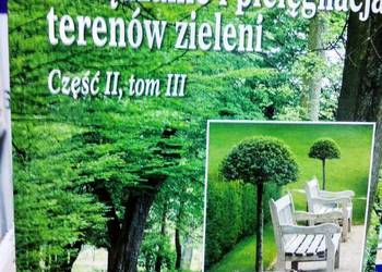 Urządzanie i pielęgnacja zielen część 2 tom 3 podręczniki