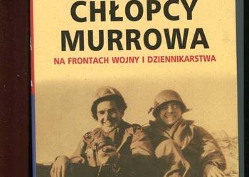 Chłopcy Murrowa na frontach wojny i dziennikarstwa