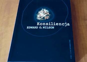 Konsiliencja : jedność wiedzy / Edward O. Wilson