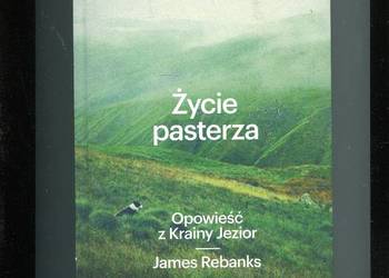 Życie pasterza Opowieść z Krainy Jezior James Rebanks