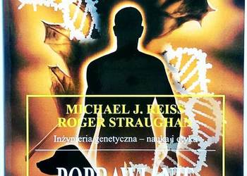 Poprawianie natury. Inżynieria genetyczna - Michael J. Reiss