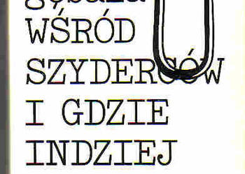 (4136) WŚRÓD SZYDERCÓW I GDZIE INDZIEJ – STANISŁAW GĘBALA