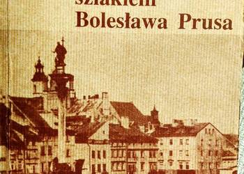 Warszawskim szlakiem Bolesława Prusa książka