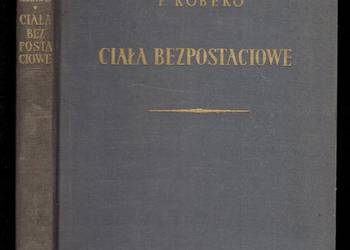 CIAŁA BEZPOSTACIOWE - P. KOBEKO