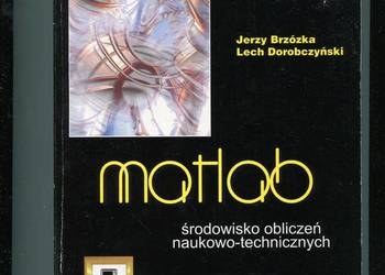 MATLAB środowisko obliczeń naukowo-technicznych MATLAB środowisko obliczeń naukowo-technicznych