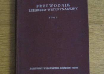 Przewodnik lekarsko-weterynaryjny - tom I - 1956