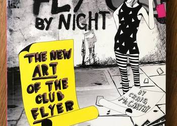 Fly By Night: The New Art of The Club Flyer by Craig McCarthy